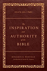 The Inspiration and Authority of the Bible