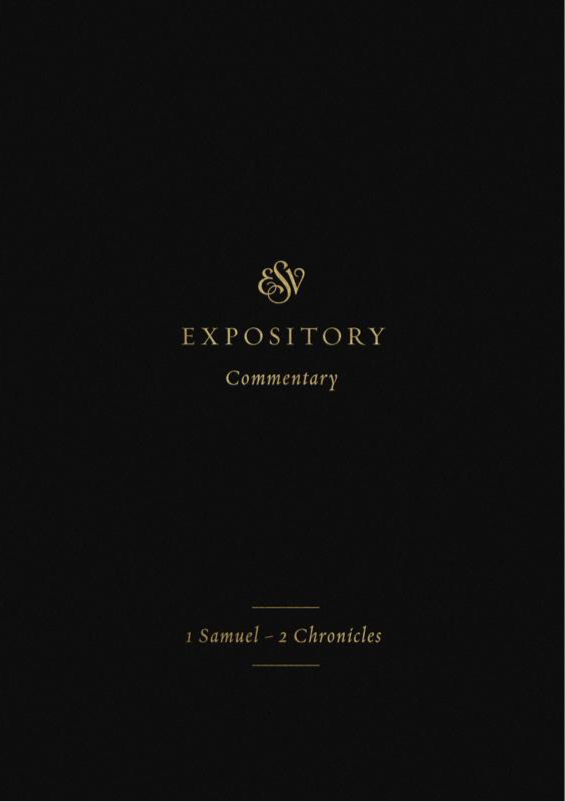 ESV Expository Commentary: 1 Samuel - 2 Chronicles Volume 3