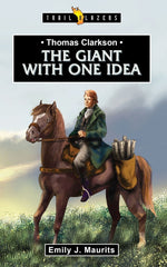 Thomas Clarkson: The Giant with One Idea