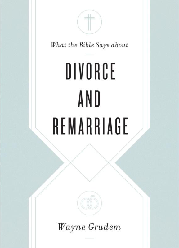 What the Bible Says About Divorce and Remarriage