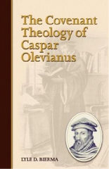 The Covenant Theology of Caspar Olevianus