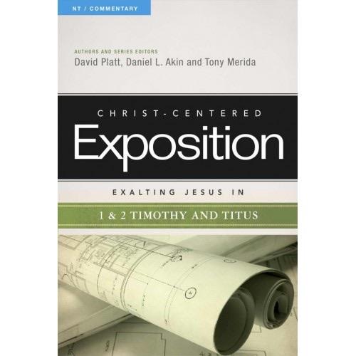 Christ- Centered Exposition Exalting Jesus in 1&2 Timothy