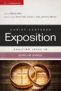 Christ- Centered Exposition Exalting Jesus in Song of Songs