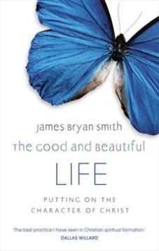 The Good and Beautiful Life.