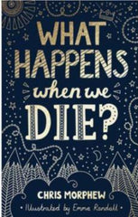 What Happens When We Die?