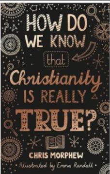 How Do We Know Christianity Is Really True?