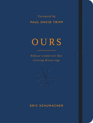 Ours: Biblical Comfort for Men Grieving Miscarriage