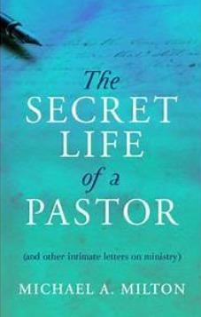 The Secret Life of a Pastor