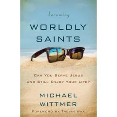 Becoming Worldly Saints