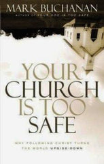 Your Church is Too Safe