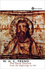 The Early Church: From the beginnings to 461