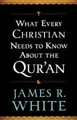 What Every Christian Needs to Know about the Qur'an