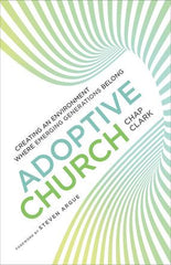 Adoptive Church: Creating an Environment Where Emerging Generations Belong