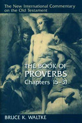 NICOT: The Book of Proverbs Chapters 15-31