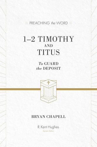 Preaching the Word: 1-2 Timothy  & Titus