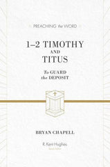 Preaching the Word: 1-2 Timothy  & Titus