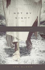 Not by Sight: A Fresh Look at Old StorNot by Sight: A Fresh Look at Old Stories of Walking by Faithies of Walking by Faith