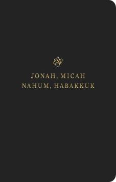 ESV Scripture Journal: Jonah, Micah, Nahum, and Habakkuk