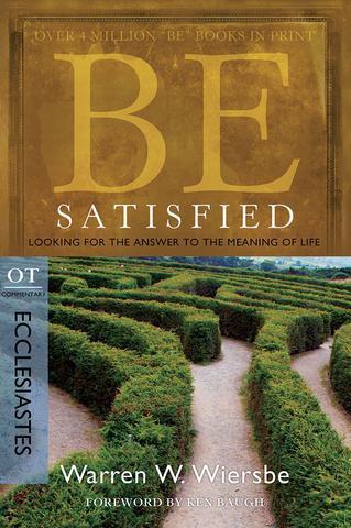Be Satisfied - Ecclesiastes