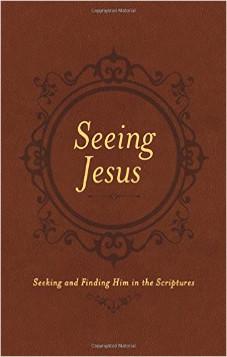 Seeing Jesus: Seeking and Finding Him in the Scriptures