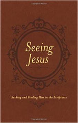 Seeing Jesus: Seeking and Finding Him in the Scriptures