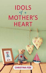 Idols of a Mother's Heart