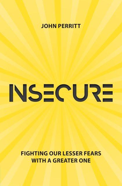 Insecure Fighting our Lesser Fears with a Greater One