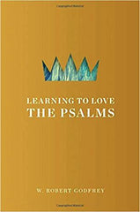 Learning to Love the Psalms