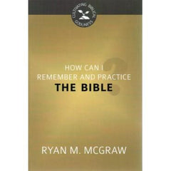 How Can I Remember and Practice The Bible