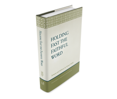 Holding Fast the Faithful Word
