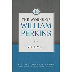The Works of William Perkins Volume 7