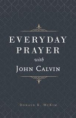 Everyday Prayer with John Calvin