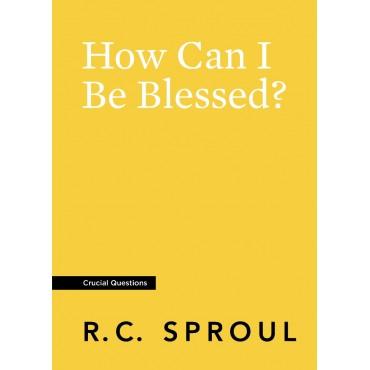 How Can I Be Blessed?