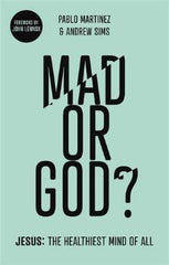 Mad or God? Jesus: The Healthiest Mind of All