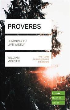 Proverbs: Learning to Live Wisely