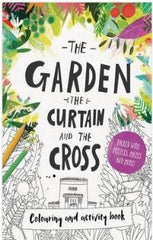 The Garden, the Curtain & the Cross - Colouring & Activity Book