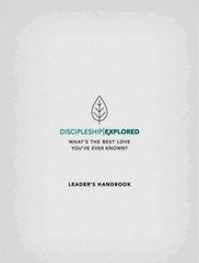 Discipleship Explored Leader's Handbook