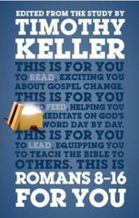 Romans 8-16 For You