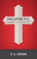 Prophetic From the Centre