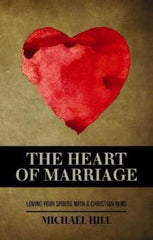 The Heart of Marriage: Loving Your Spouse with a Christian Mind