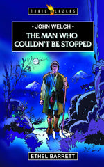 John Welch: The Man Who Couldn't Be Stopped