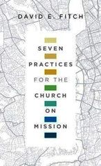 Seven Practices for the Church on Mission