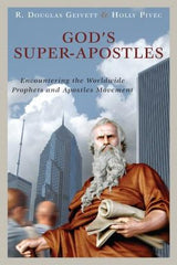 God's Super-Apostles: Encountering the Worldwide Prophets and Apostles Movement