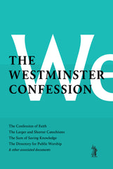The Westminster Confession of Faith with Catechisms and Associated Historical Documents