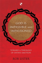 God is Impassible and Impassioned
