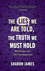 The Lies We Are Told, The Truth We Must Hold