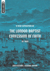 A New Exposition of the London Baptist Confession of Faith 1689