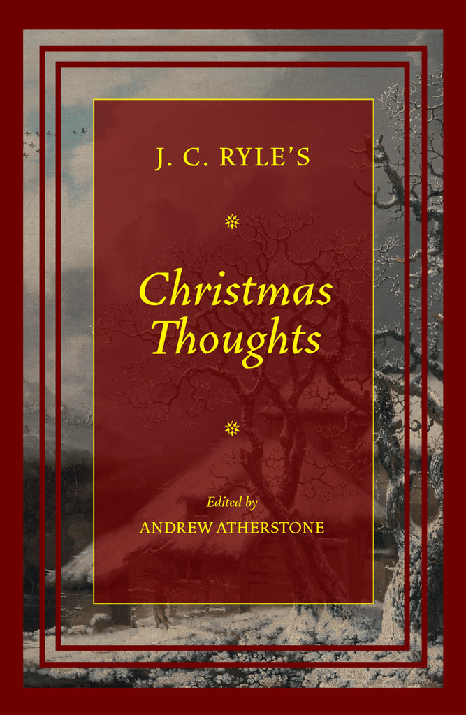Christmas Thoughts - J.C. Ryle