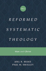 Reformed Systematic Theology: Volume 2