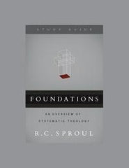 Foundations. An Overview Of Systematic Theology. Study Guide